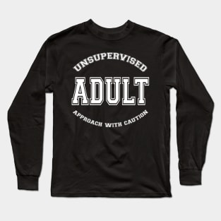 SKILLHAUSE - UNSUPERVISED ADULT (WHITE LETTER) Long Sleeve T-Shirt